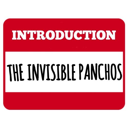 The Invisible Panchos - Introduction