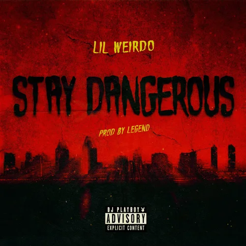 Lil Weirdo – Stay Dangerous (Official Video)