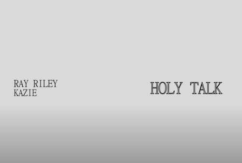 Ray Riley feat Kazie – Holy Talk (Official Video)