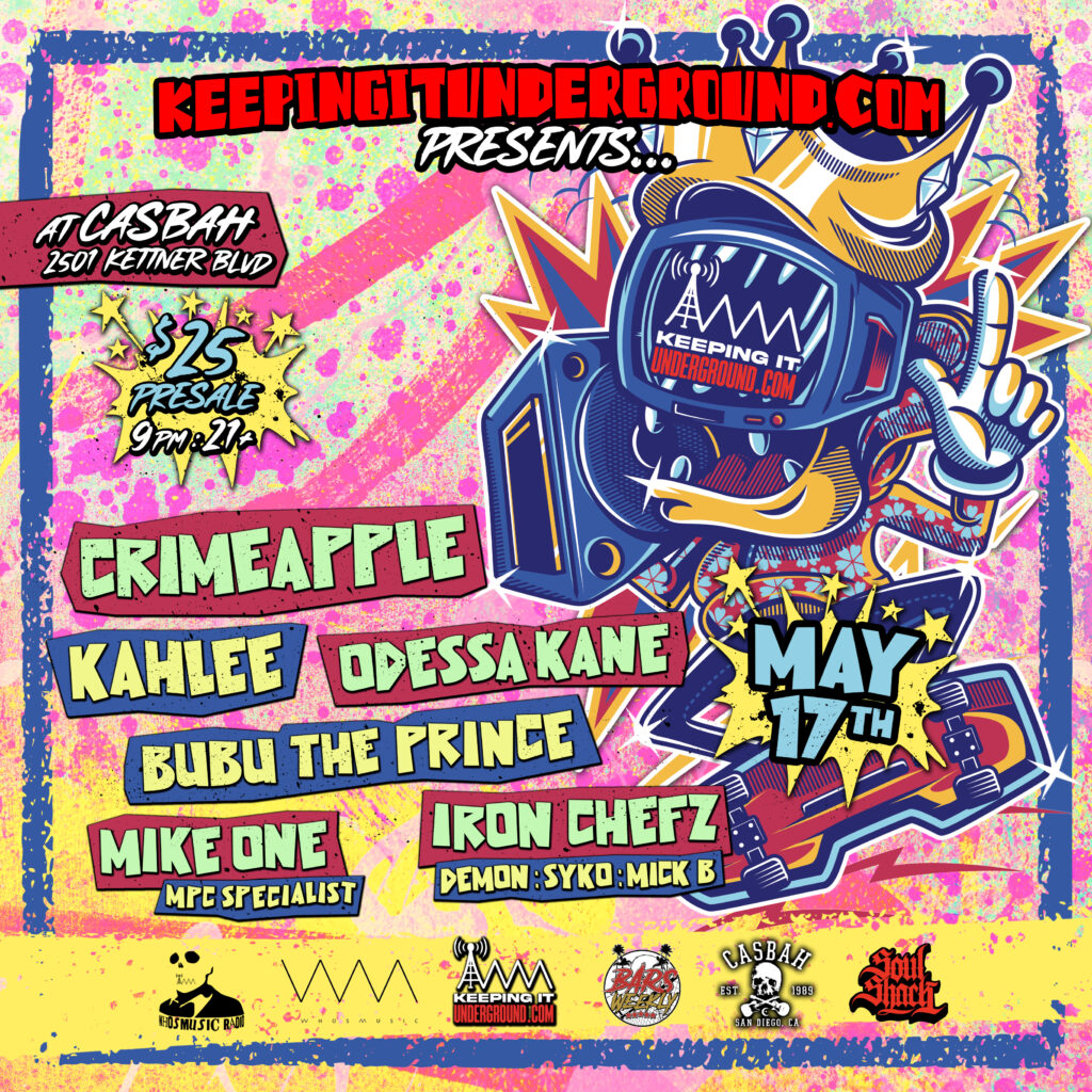 KeepingItUnderground.com Presents Crimeapple, Kahlee, Odessa Kane, Bubu The Prince, Mike One (MPC Specialist) and Iron Chefz (Demon, Syko, Mick B) live at the Casbah San Diego, CA.