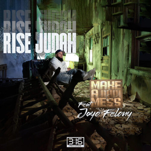 Rise Judah Feat. Jayo Felony - Makes a Mess