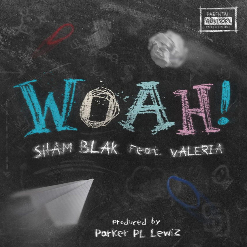 Sham Blak x Valeria – Woah (Official Video)