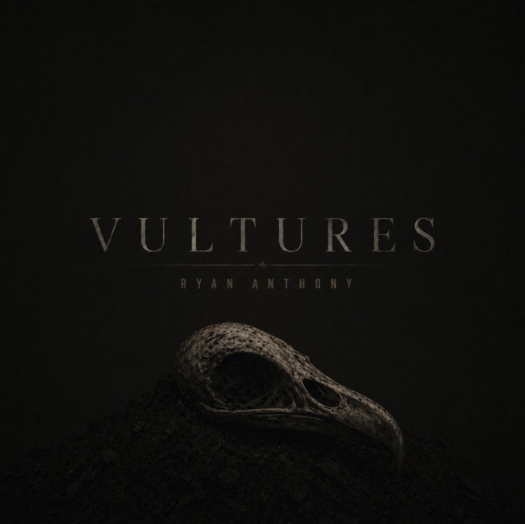 Ryan Anthony – Vultures