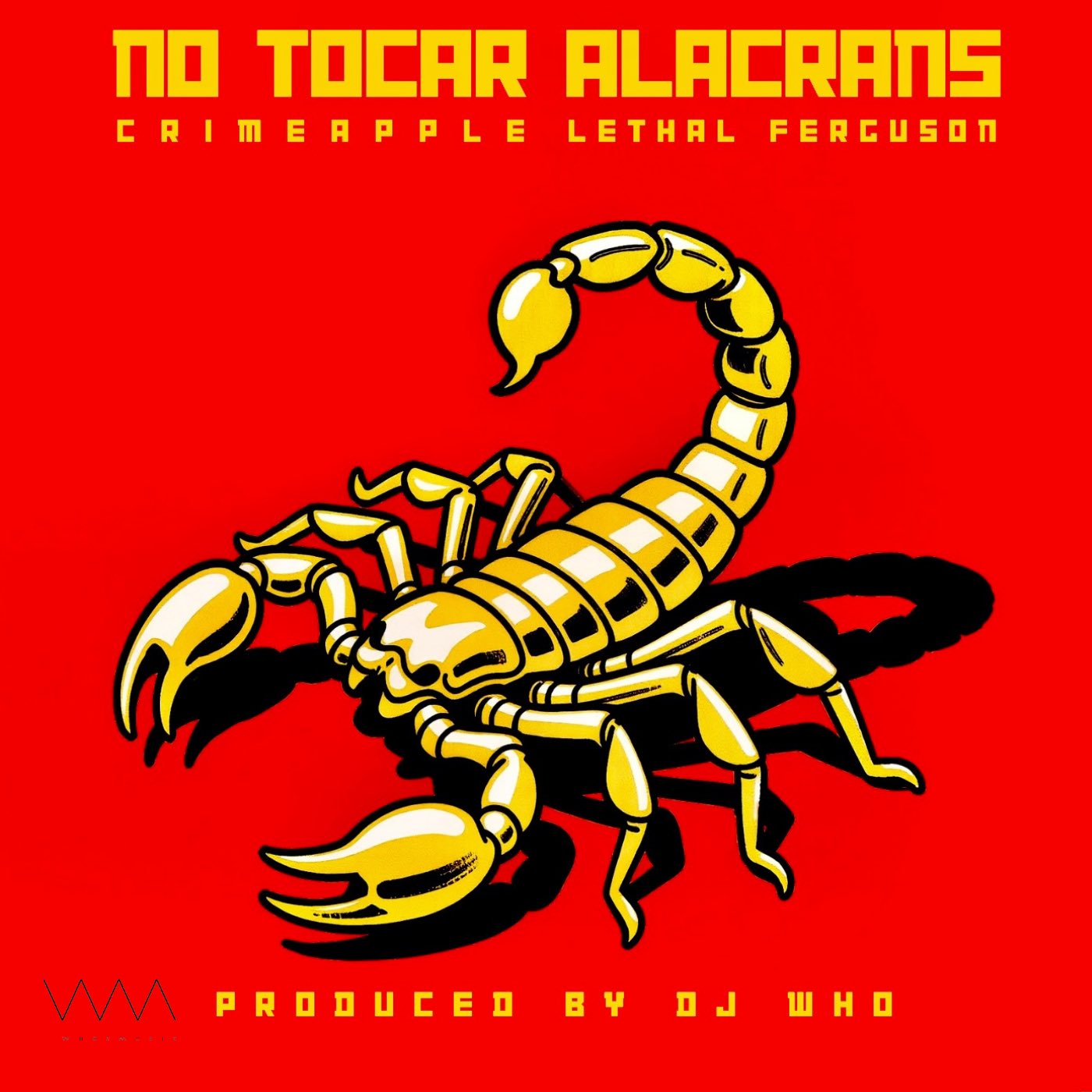 DJ Who, Lethal Ferguson feat. Crimeapple - No Tocar Alacrans